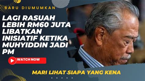 Terkini Nama Muhyiddin Disebut Lagi Dalam Laporan Rasuah Lebih Rm