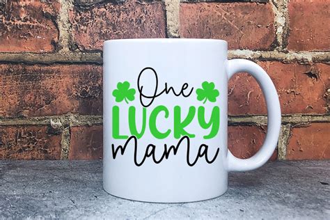 One Lucky Mama St Patrick S Day SVG