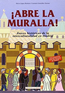 Libro Abre la muralla raíces históricas de la interculturalidad de