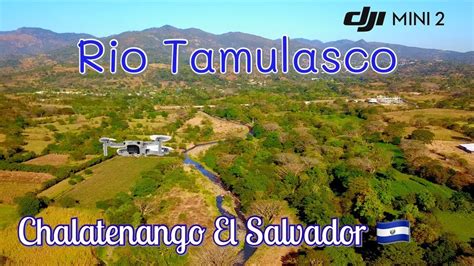 Río Tamulasco Chalatenango El Salvador Drone elsalvador YouTube