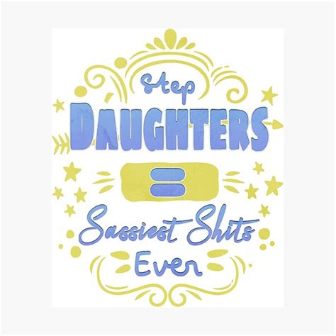 Step Daughters Sassiest Shits Ever Unqiue T For Step Daughters