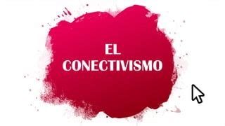 El Conectivismo PPT