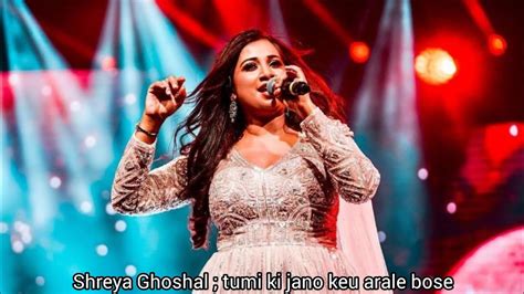 Tumi Ki Jano Keu Arale Bose Shreya Ghoshal 28secondstatusvideo Youtube