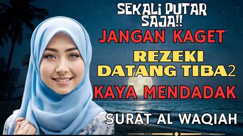 SURAT AL WAQIAH PEMBUKA REZEKI DOA PEMBUKA REZEKI DARI SEGALA PENJURU