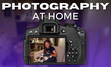 Photography at Home: Tips for Capturing Great Shots Indoors