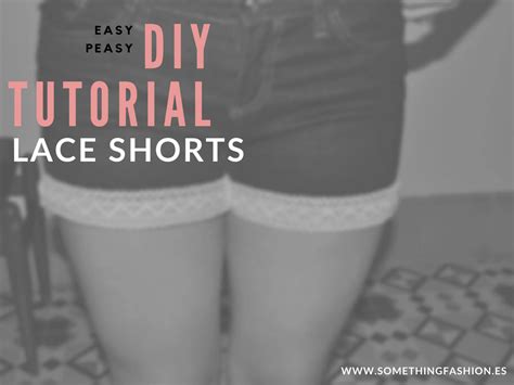 Diy Tutorial Lace Shorts Something Fashion Blog By Amanda R