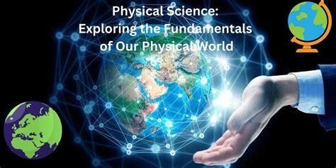 Physical Science: Exploring the Fundamentals of Our Physical World | ScientificAsia