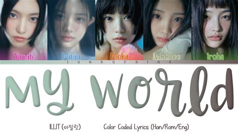 ILLIT 아일릿 My World Color Coded Lyrics Han Rom Eng YouTube