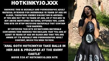 Anal Goth Hotkinkyjo Take Balls In Her Ass Prolapse At The Swiny Castle XVIDEOS