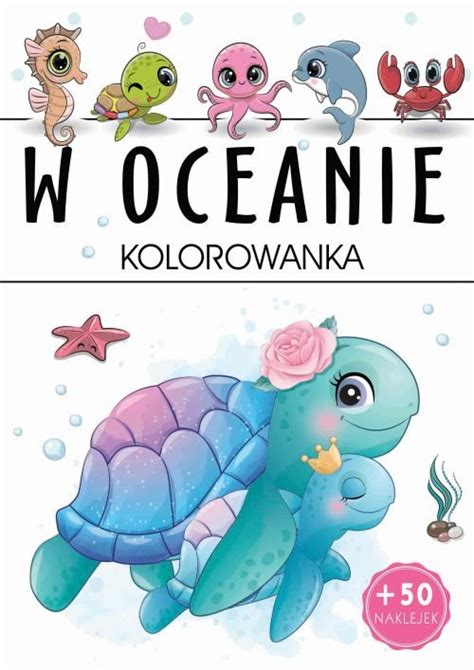 W Oceanie Kolorowanka Opracowanie Zbiorowe Ksi Ka W Empik