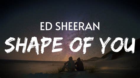 Ed Sheeran Shape Of You Lyrics Video Youtube