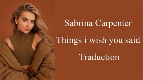 Sabrina Carpenter Things I Wish You Said Traduction YouTube