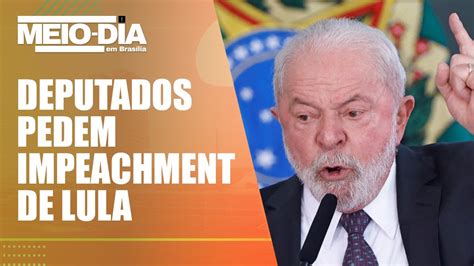 30 Deputados Protocolam Pedido De Impeachment De Lula YouTube