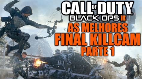 AS MELHORES FINAL KILLCAM Black Ops 3 Call Of Duty The Best Final