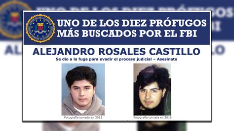 ¿quién Es Alejandro Rosales Castillo Uno De Los 10 Fugitivos Más