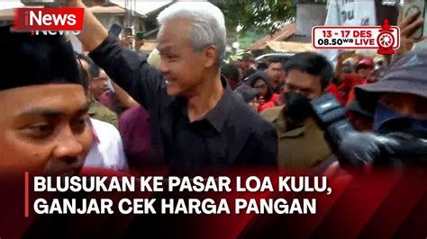 Kunjungi Pasar Loa Kulu Kutai Kartanegara Ganjar Pranowo Disambut