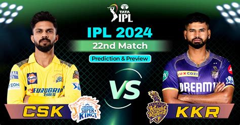 Ipl Nd Match Prediction And Preview Chennai Super Kings Vs