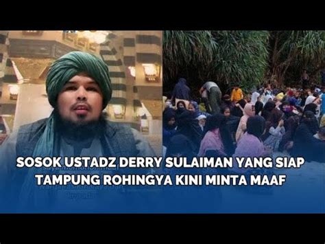 Sosok Ustadz Derry Sulaiman Yang Siap Tampung Rohingya Kini Minta Maaf