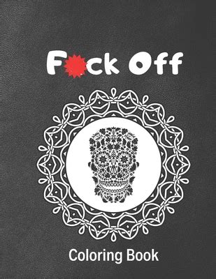 Fuck Off Coloring Book Words And Insults To Color Relax Adult Coloring Books By Ava Walter