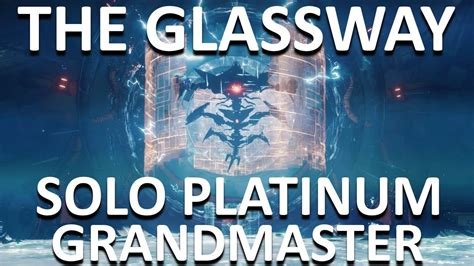 Solo Grandmaster Nightfall The Glassway Warlock Platinum Destiny