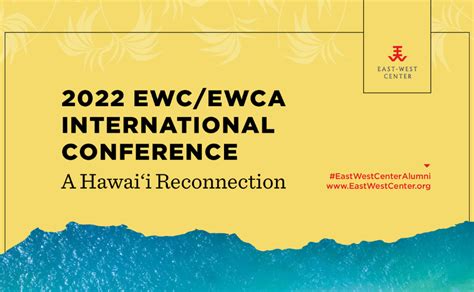 2022 Ewcewca International Conference In Hawaii East West Center