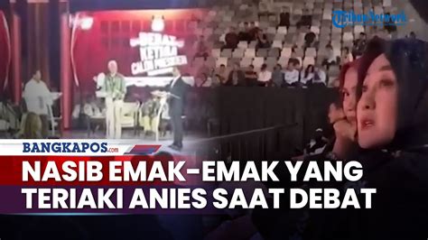 Nasib Emak Emak Yang Teriaki Anies Saat Debat Ngaku Masuk Karena