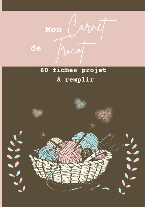 Mon Carnet De Tricot Fiches Projet Remplir Cahier Pour Tricoter