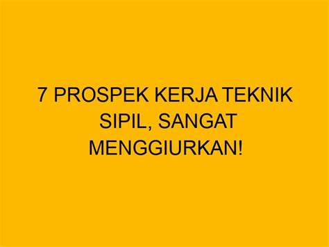 Prospek Kerja Teknik Sipil Sangat Menggiurkan