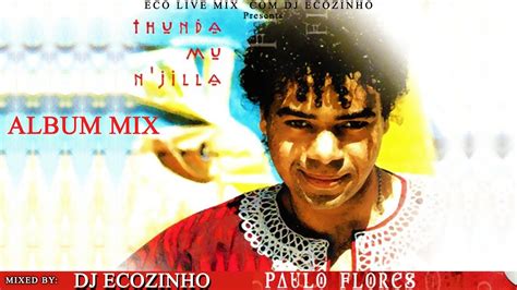 Paulo Flores Thunda Mu N Jilla 1992 Album Mix 2017 Eco Live Mix