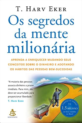 Os Segredos Da Mente Milionária Aprenda A Enriquecer Mudando Seus