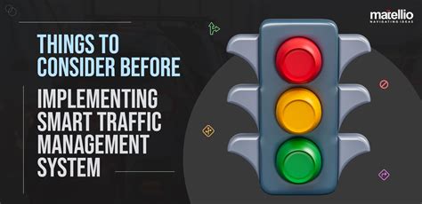 Things To Consider Before Implementing Smart Traffic Management System Matellio Inc