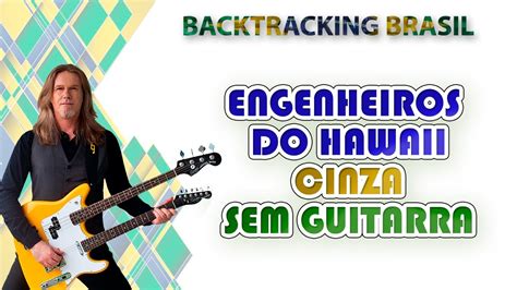 Cinza Engenheiros Do Hawaii Backtracking Sem Guitarra YouTube