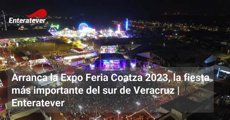 Arranca La Expo Feria Coatza La Fiesta M S Importante Del Sur De