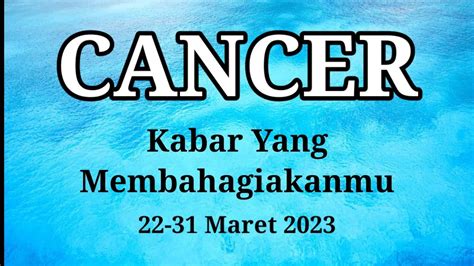 CANCER Kabar Bahagia Untukmu Sebentar Lagi 22 31 Maret 2023 YouTube