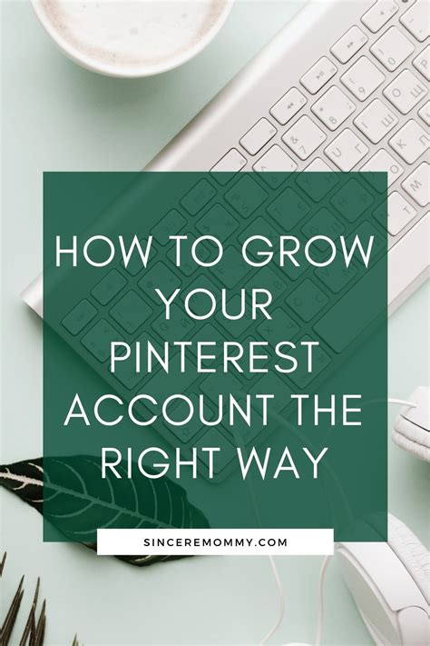 How To Grow Your Pinterest Account The Right Way In 2021 Grow