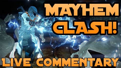 MAYHEM CLASH Destiny Live Commentary Crucible Gameplay YouTube