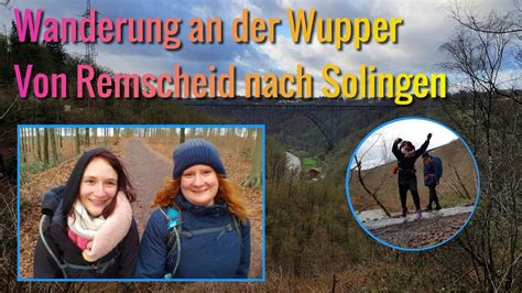 Wanderung An Der Wupper Von Remscheid Zur Schloss Burg In Solingen