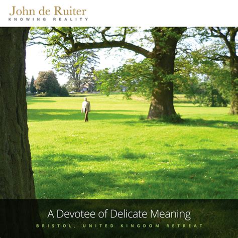 A Devotee Of Delicate Meaning Relationship John De Ruiter