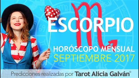 Horóscopo Mensual Escorpio Septiembre 2017 ♏ ️ Alicia Galván Youtube