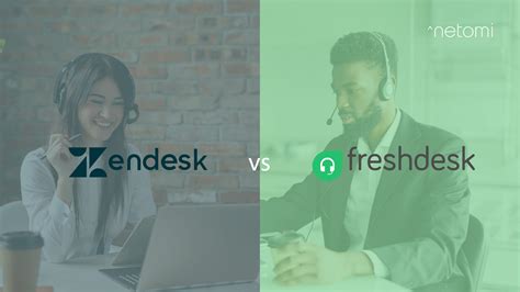 Zendesk Vs Freshdesk Which Is Better In Netomi