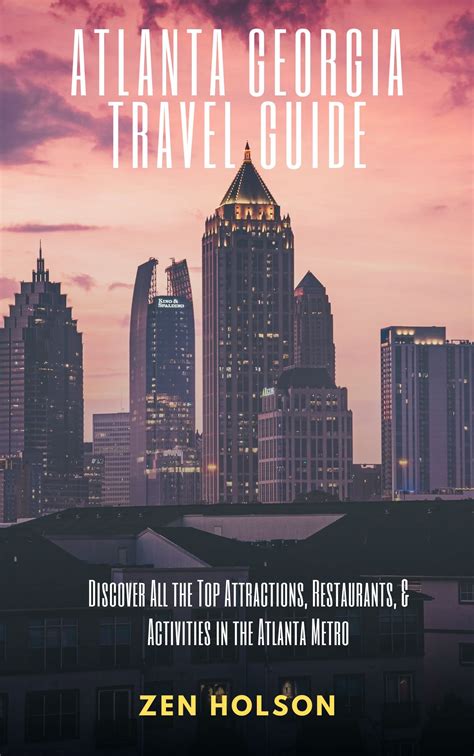 Atlanta Georgia Travel Guide: Discover All the Top Attractions