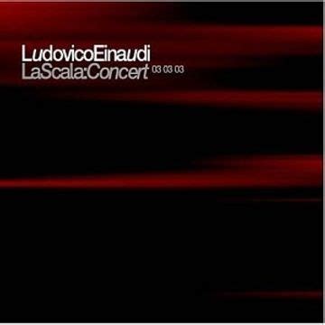 La Scala Concert 03 03 03 Álbum de Ludovico Einaudi LETRAS