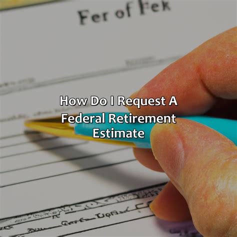 How Do I Request A Federal Retirement Estimate Retire Gen Z