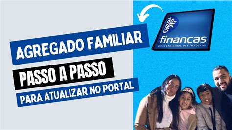 Passo A Passo Comunicar O Agregado Familiar No Portal Das Finan As