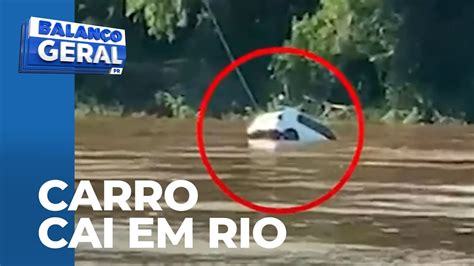 Carro Cai Em Rio Motorista Pede Socorro Pela Janela E Resgatado Por