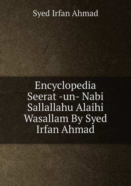 Encyclopedia Seerat Un Nabi Sallallahu Alaihi Wasallam By Syed Irfan