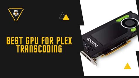 Best GPU For Plex Transcoding 4K Cheap Budget Nvidia AMD 2024