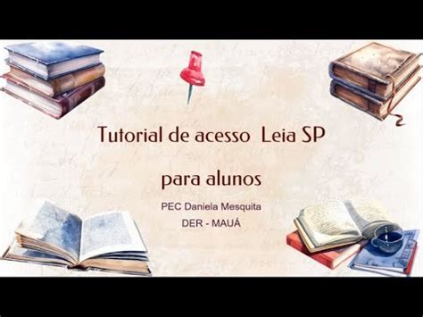 Tutorial De Acesso Para Alunos Leia Sp Youtube