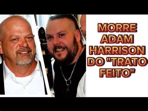 TRATO FEITO MORRE ADAM HARRISON DO PROGRAMA TRATO FEITO YouTube