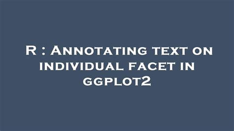 R Annotating Text On Individual Facet In Ggplot2 Youtube